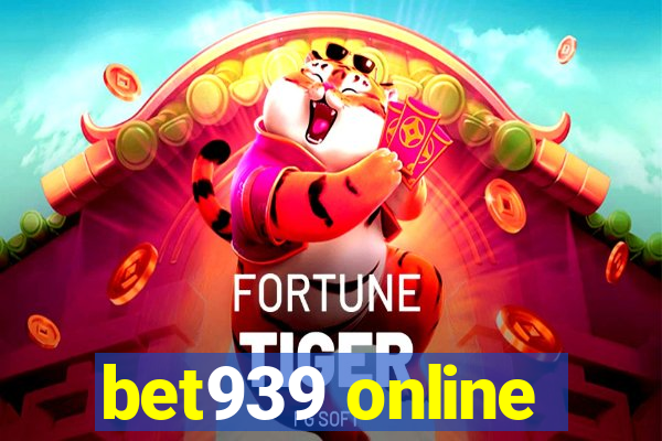 bet939 online